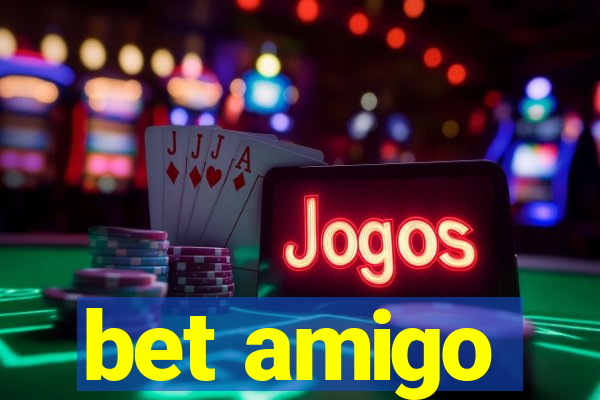 bet amigo